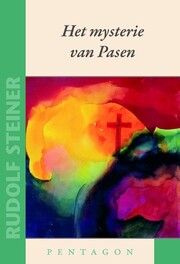 Het mysterie van Pasen [herdrukt]