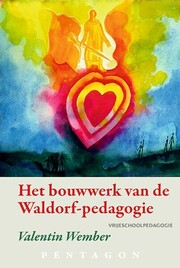 Het bouwwerk van de Waldorf-pedagogie