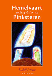 Hemelvaart en het geheim van Pinksteren