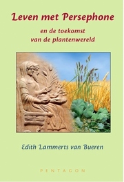 Leven met Persephone en de toekomst van de plantenwereld [enkele laatste exemplaren/in herdruk]