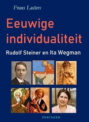 Eeuwige individualiteit. Rudolf Steiner en Ita Wegman