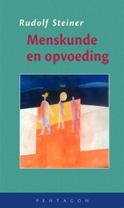 Menskunde en opvoeding  [herdruk wordt voorbereid]