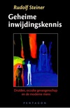 Geheime inwijdingskennis. Druïden, occulte gevangenschap en de moderne mens [Penmaenmawr-cursus] [herdrukt]