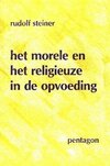 Het morele en religieuze in de opvoeding [in herdruk]